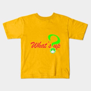 What's up Kids T-Shirt